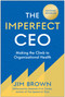 The Imperfect CEO (Making the Climb to Organizational Health) by Jim  Brown, 9781637749029
