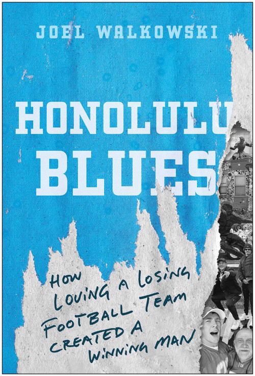 Honolulu Blues (How Loving a Losing Team Created a Winning Man) by Joel Walkowski, 9781637749043