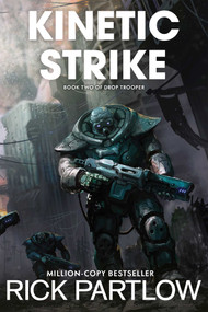 Kinetic Strike (Drop Trooper, Book 2) by Rick Partlow, 9781638493501