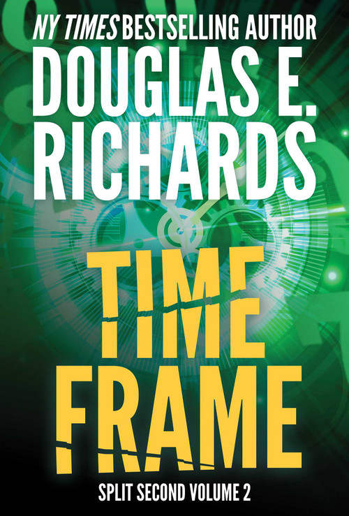 Time Frame (Split Second, Book 2) by Douglas E. Richards, 9781638493549