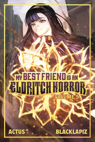 My Best Friend is an Eldritch Horror (Light Novel) Vol. 5 by ACTUS, Blacklapiz, Adam Cahoon, 9781638493587