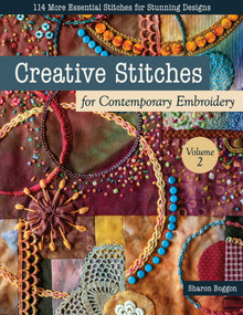 Creative Stitches for Contemporary Embroidery, Volume 2 (114 More Essential Stitches for Stunning Designs) by Sharon Boggon, 9781644035566