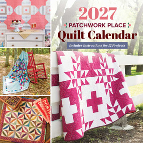 2027 Patchwork Place Quilt Calendar (Includes Instructions for 12 Projects) by C&T Publishing, 9781644037478
