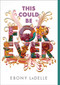 This Could Be Forever - 9781665948685 by Ebony LaDelle