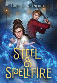 Steel & Spellfire - 9781665959766 by Laura E. Weymouth