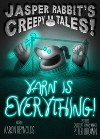 Yarn Is Everything! by Aaron Reynolds, Peter Brown, 9781665961141