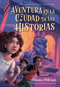 Aventura en la ciudad de las historias (Adventure in the City of Stories) (Spanish Edition) by Emma Otheguy, Poly Bernatene, Emily Carrero Mustelier, 9781665965804