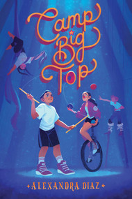 Camp Big Top by Alexandra Diaz, 9781665966894