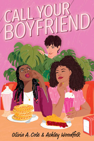 Call Your Boyfriend - 9781665967150 by Olivia A. Cole, Ashley Woodfolk