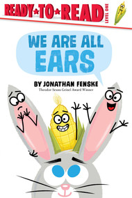 We Are All Ears (Ready-to-Read Level 1) - 9781665973793 by Jonathan Fenske, Jonathan Fenske