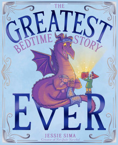 The Greatest Bedtime Story Ever by Jessie Sima, Jessie Sima, 9781665974523