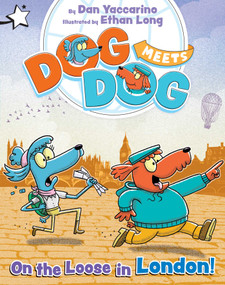 On the Loose in London! (A Star Chapter Book) by Dan Yaccarino, Ethan Long, 9781665980593
