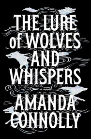 The Lure of Wolves and Whispers by Amanda Connolly, 9781665989510