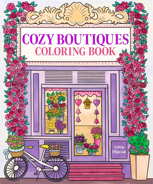 Cozy Boutiques Coloring Book by Editors of Thunder Bay Press, Sylwia Filipczak, 9781667213323