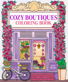 Cozy Boutiques Coloring Book by Editors of Thunder Bay Press, Sylwia Filipczak, 9781667213323