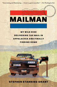 Mailman (My Wild Ride Delivering the Mail in Appalachia and Finally Finding Home) - 9781668018057 by Stephen Starring Grant, 9781668018057
