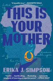 This Is Your Mother (A Memoir) - 9781668024041 by Erika J. Simpson, 9781668024041
