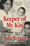 Keeper of My Kin (Memoir of an Immigrant Daughter) by Ada Ferrer, 9781668025659