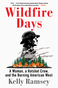 Wildfire Days (A Woman, a Hotshot Crew, and the Burning American West) - 9781668031483 by Kelly Ramsey, 9781668031483