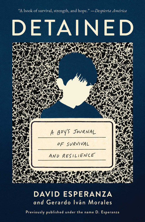 Detained (A boy's journal of survival and resilience) - 9781668033784 by David Esperanza, Gerardo Iván Morales, 9781668033784