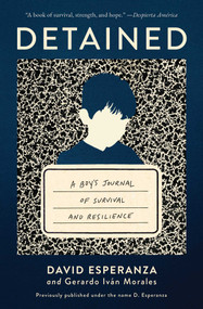 Detained (A boy's journal of survival and resilience) - 9781668033784 by David Esperanza, Gerardo Iván Morales, 9781668033784