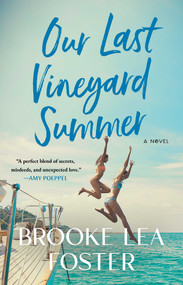 Our Last Vineyard Summer (A Novel) - 9781668034415 by Brooke Lea Foster