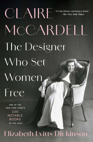 Claire McCardell (The Designer Who Set Women Free) - 9781668045244 by Elizabeth Evitts Dickinson
