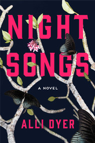 Night Songs (A Novel) by Alli Dyer, 9781668045800