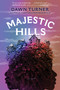 Majestic Hills (A Novel) by Dawn Turner, 9781668049310