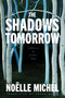 The Shadows Tomorrow by Noelle Michel, Frank Wynne, 9781668051269