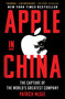 Apple in China (The Capture of the World's Greatest Company) - 9781668053386 by Patrick McGee