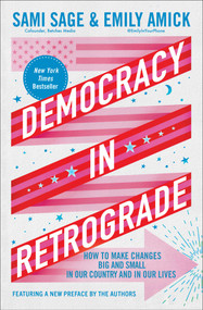Democracy in Retrograde (How to Make Changes Big and Small in Our Country and in Our Lives) - 9781668053492 by Sami Sage, Emily Amick