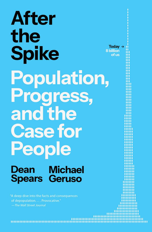 After the Spike (Population, Progress, and the Case for People) - 9781668057322 by Dean Spears, Michael Geruso, 9781668057322