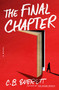 The Final Chapter (A Novel) by C. B. Everett, 9781668058336