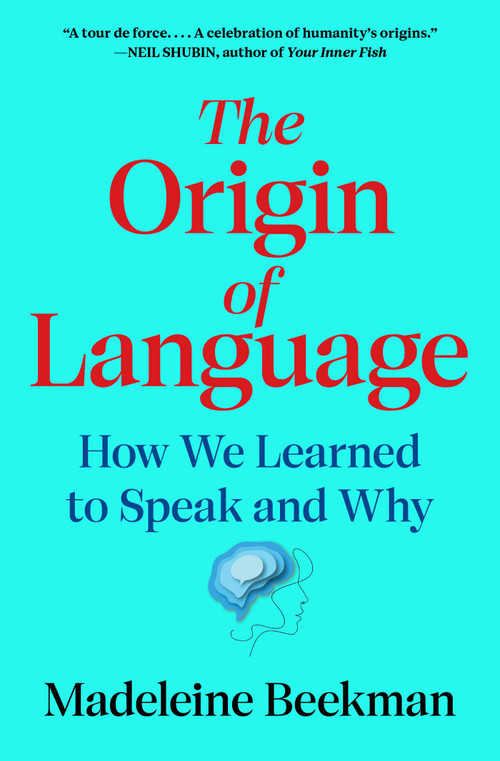 The Origin of Language (How We Learned to Speak and Why) - 9781668066065 by Madeleine Beekman
