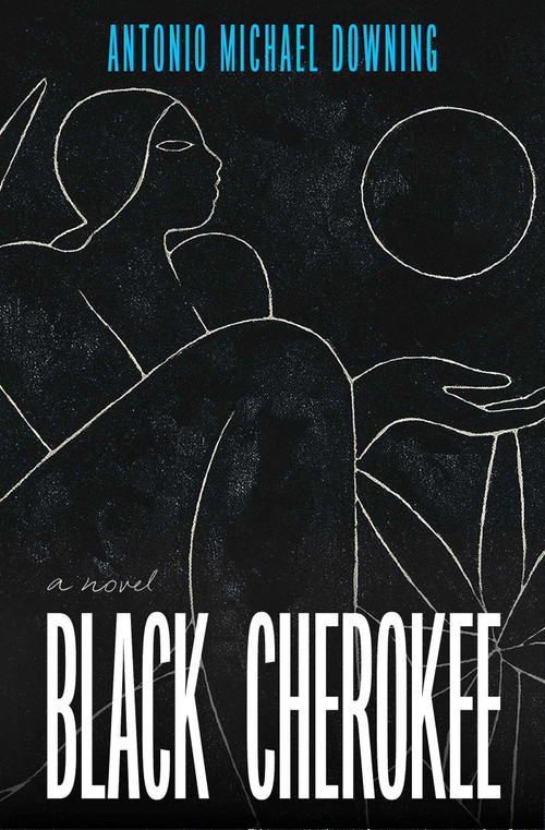 Black Cherokee (A Novel) - 9781668066119 by Antonio Michael Downing