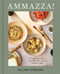 AMMAZZA! (Culinary Adventures from New York to Italy and Back Again (A Cookbook)) by Hillary Sterling, Theresa Gambacorta, 9781668068717