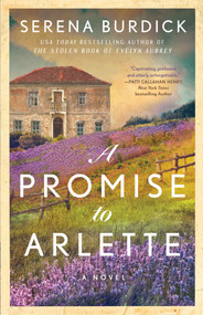 A Promise to Arlette (A Novel) - 9781668070314 by Serena Burdick