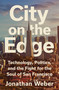 City on the Edge (Technology, Politics, and the Fight for the Soul of San Francisco) by Jonathan Weber, 9781668074916