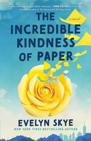 The Incredible Kindness of Paper (A Novel) - 9781668081914 by Evelyn Skye, 9781668081914