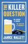 The Killer Question (A Novel) - 9781668083543 by Janice Hallett