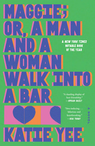 Maggie; or, A Man and a Woman Walk Into a Bar (A Novel) - 9781668084229 by Katie Yee