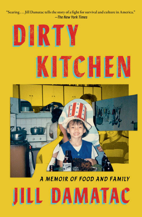 Dirty Kitchen (A Memoir of Food and Family) - 9781668084649 by Jill Damatac