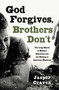 God Forgives, Brothers Don't (The Long March of Military Education and the Making of American Manhood) by Jasper Craven, 9781668087190