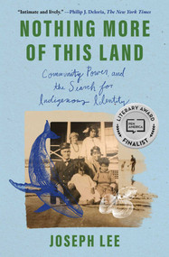 Nothing More of This Land (Community, Power, and the Search for Indigenous Identity) - 9781668087268 by Joseph Lee, 9781668087268