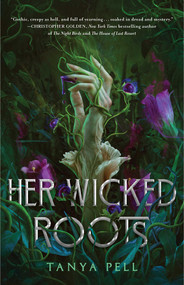 Her Wicked Roots - 9781668087305 by Tanya Pell