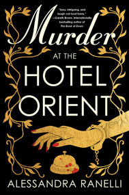 Murder at the Hotel Orient by Alessandra Ranelli, 9781668089255
