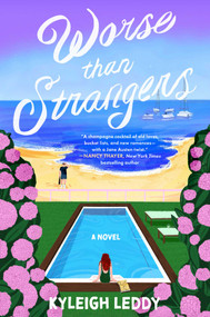 Worse Than Strangers (A Novel) by Kyleigh Leddy, 9781668092514