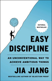 Easy Discipline (An Unconventional Way to Achieve Ambitious Things) by Jia Jiang, 9781668093580