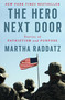 The Hero Next Door (Stories of Patriotism and Purpose) by Martha Raddatz, 9781668093801